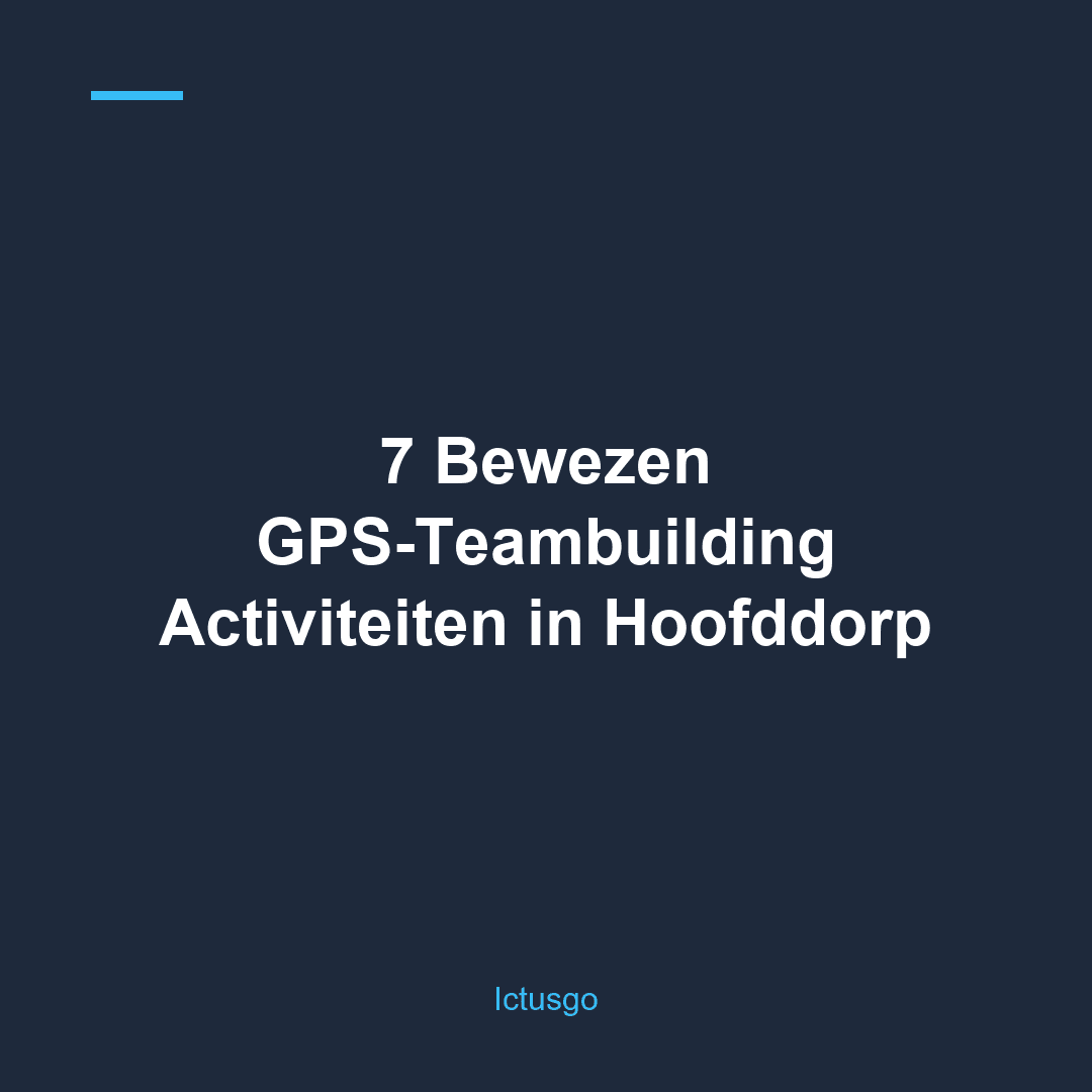 7 Bewezen GPS-Teambuilding Activiteiten in Hoofddorp